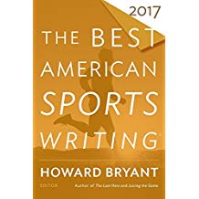 The Best American Sports Writing 2017